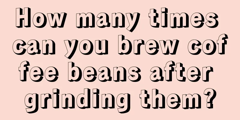 How many times can you brew coffee beans after grinding them?