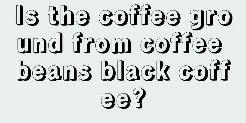 Is the coffee ground from coffee beans black coffee?