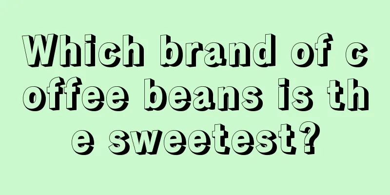 Which brand of coffee beans is the sweetest?