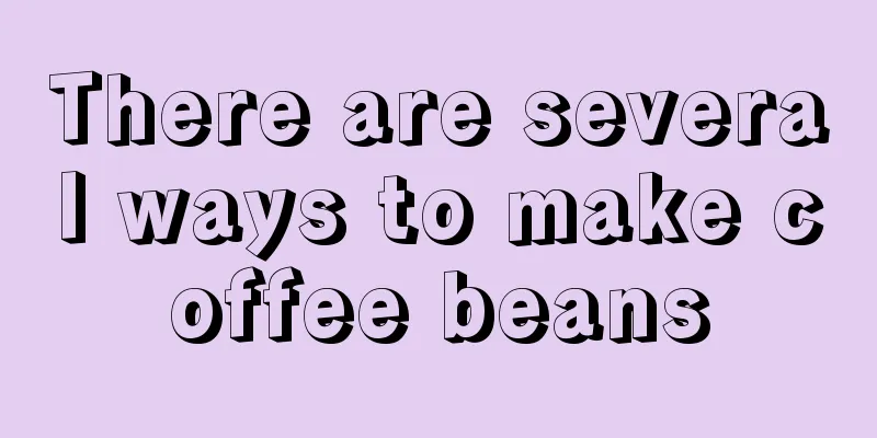 There are several ways to make coffee beans