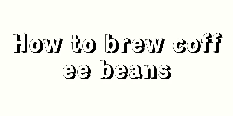 How to brew coffee beans