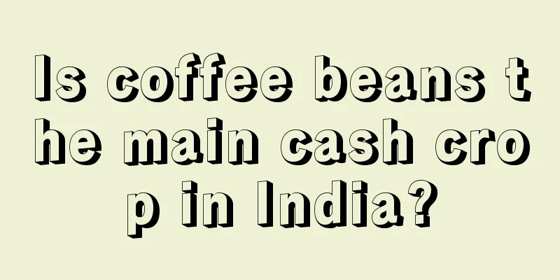 Is coffee beans the main cash crop in India?