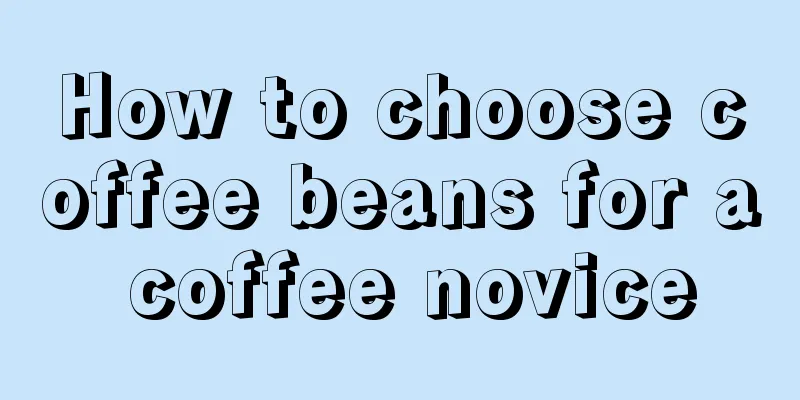 How to choose coffee beans for a coffee novice