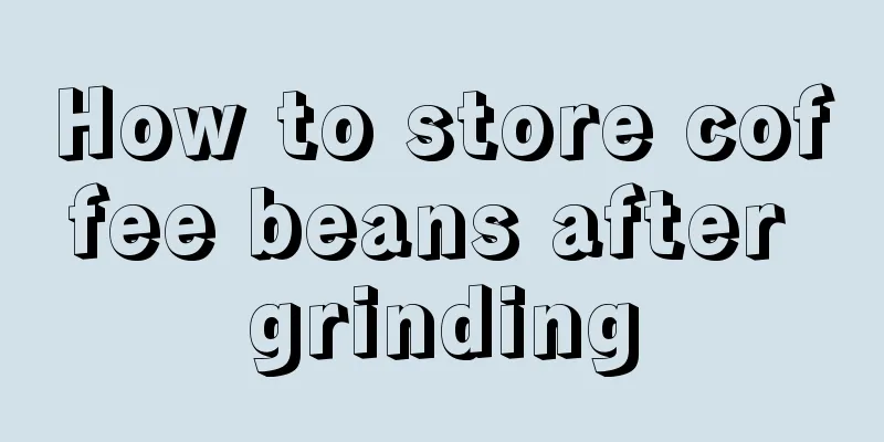 How to store coffee beans after grinding