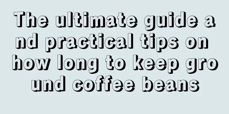 The ultimate guide and practical tips on how long to keep ground coffee beans