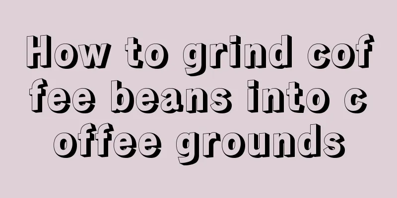 How to grind coffee beans into coffee grounds