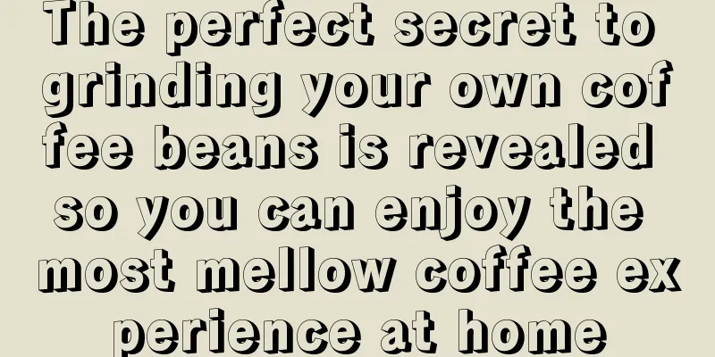 The perfect secret to grinding your own coffee beans is revealed so you can enjoy the most mellow coffee experience at home