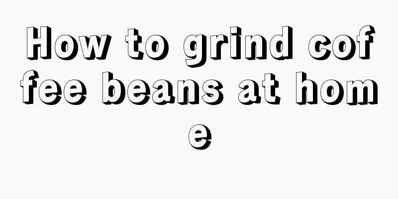 How to grind coffee beans at home