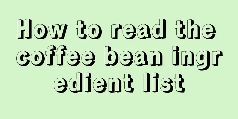 How to read the coffee bean ingredient list