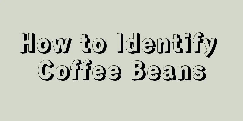 How to Identify Coffee Beans