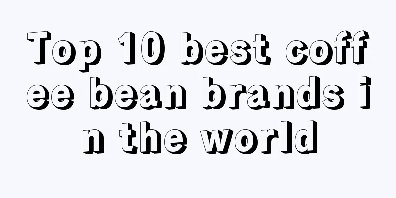 Top 10 best coffee bean brands in the world