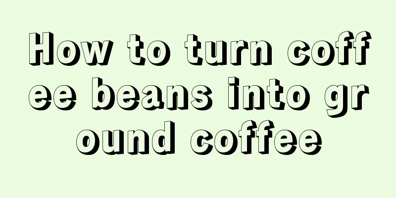 How to turn coffee beans into ground coffee