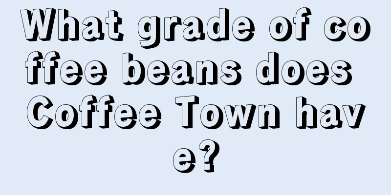 What grade of coffee beans does Coffee Town have?