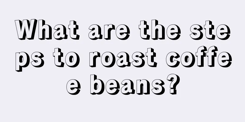 What are the steps to roast coffee beans?