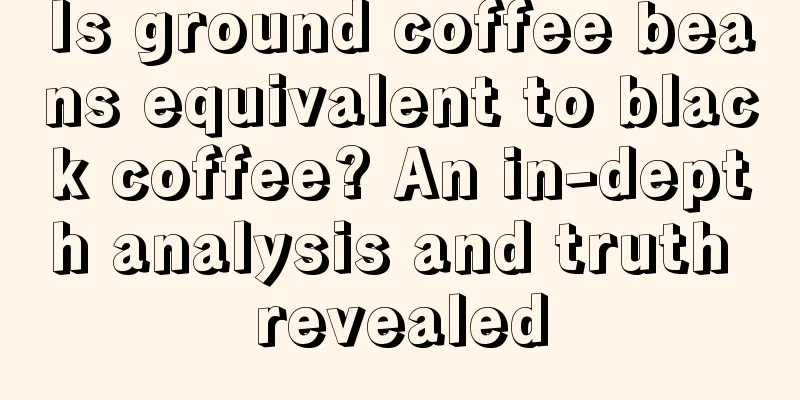 Is ground coffee beans equivalent to black coffee? An in-depth analysis and truth revealed