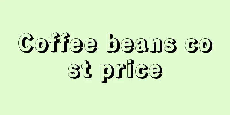 Coffee beans cost price