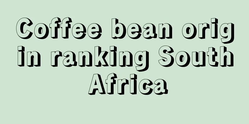 Coffee bean origin ranking South Africa