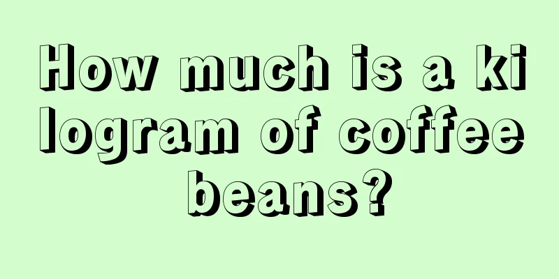 How much is a kilogram of coffee beans?