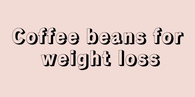 Coffee beans for weight loss