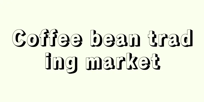 Coffee bean trading market