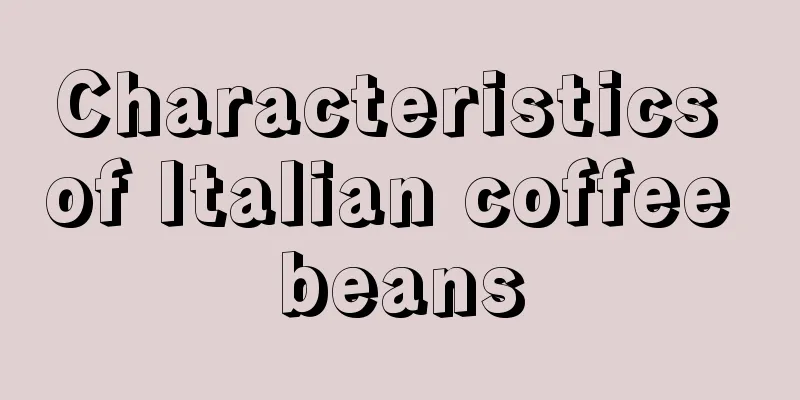 Characteristics of Italian coffee beans