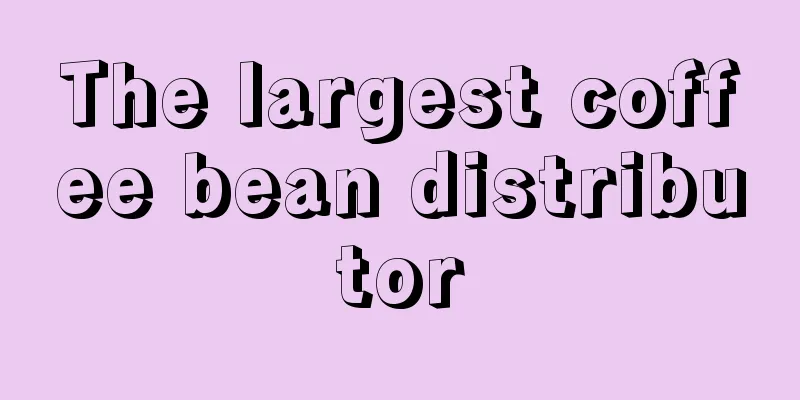 The largest coffee bean distributor