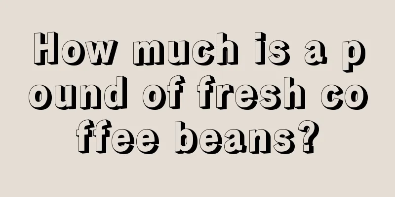 How much is a pound of fresh coffee beans?