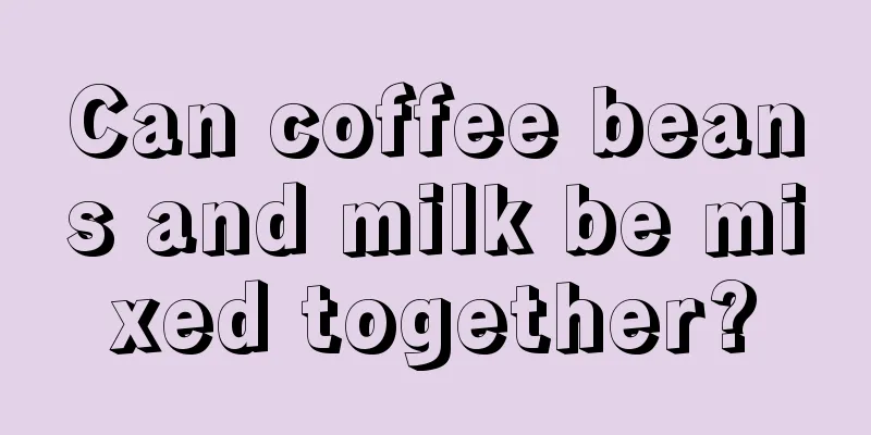 Can coffee beans and milk be mixed together?