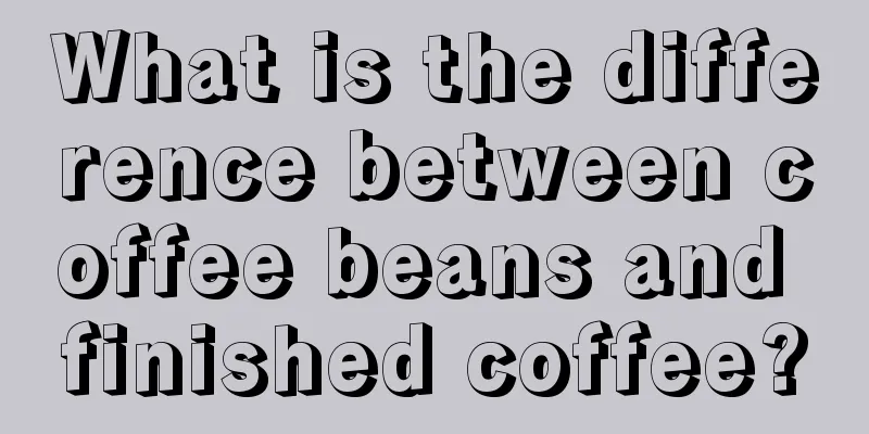 What is the difference between coffee beans and finished coffee?