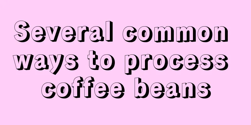 Several common ways to process coffee beans