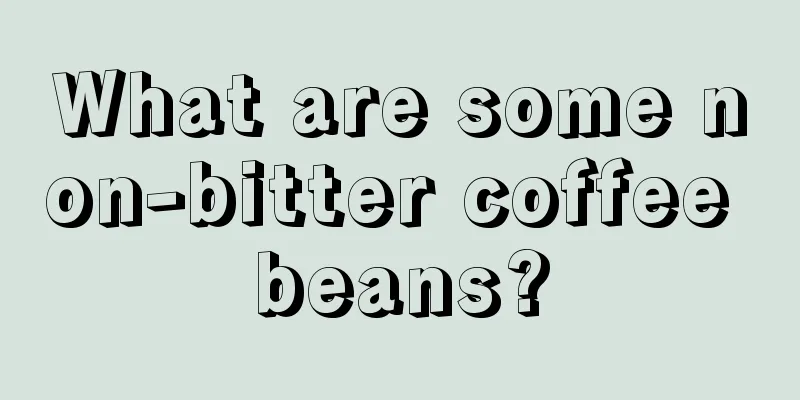 What are some non-bitter coffee beans?