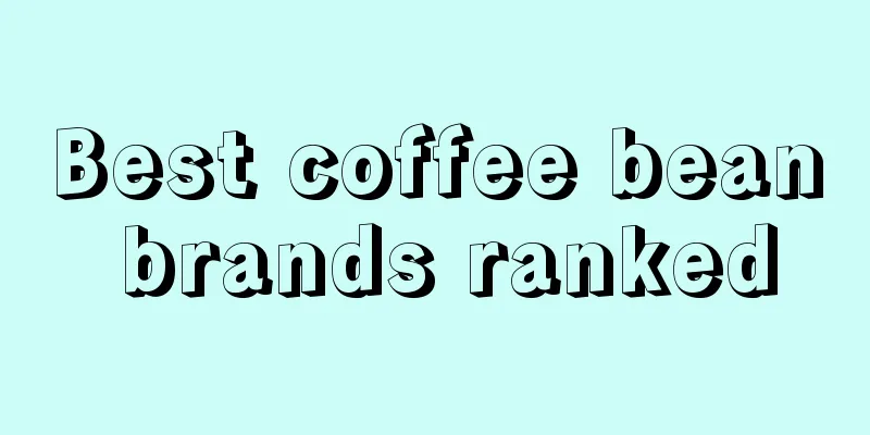 Best coffee bean brands ranked