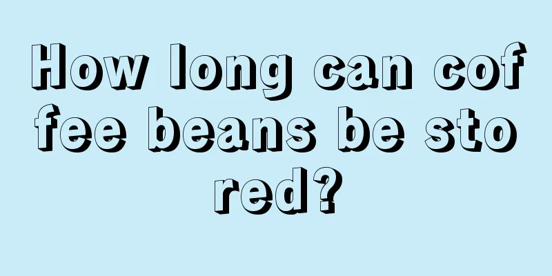 How long can coffee beans be stored?