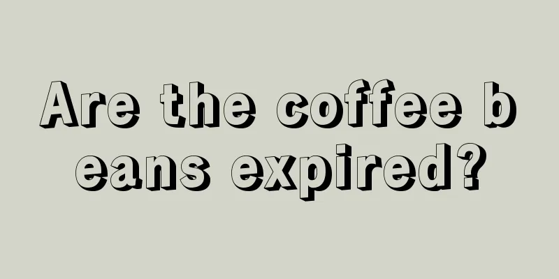 Are the coffee beans expired?