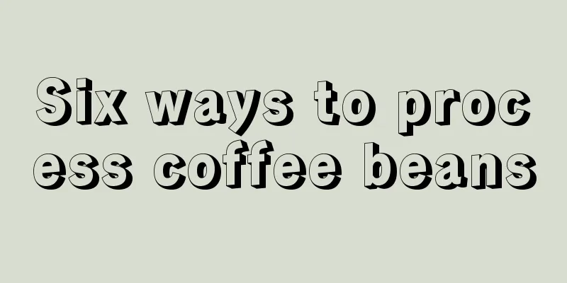 Six ways to process coffee beans