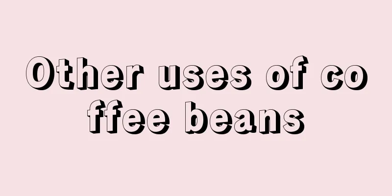 Other uses of coffee beans