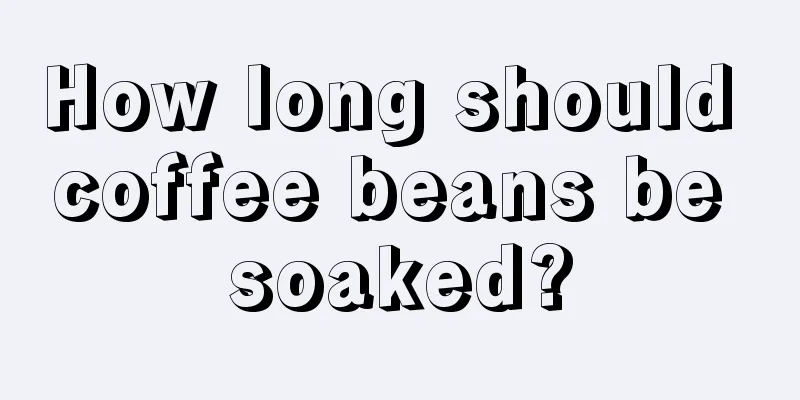 How long should coffee beans be soaked?