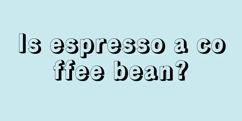 Is espresso a coffee bean?