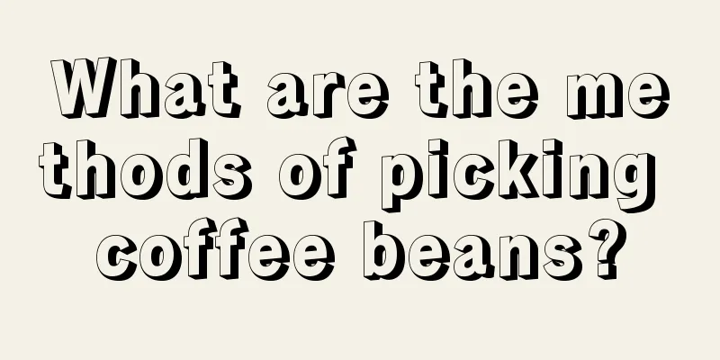 What are the methods of picking coffee beans?