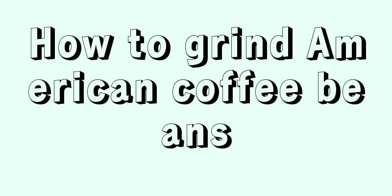 How to grind American coffee beans