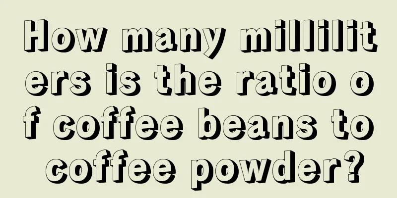 How many milliliters is the ratio of coffee beans to coffee powder?