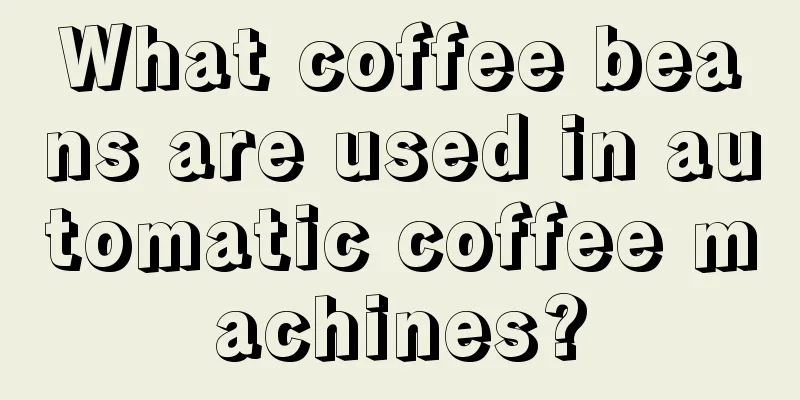 What coffee beans are used in automatic coffee machines?