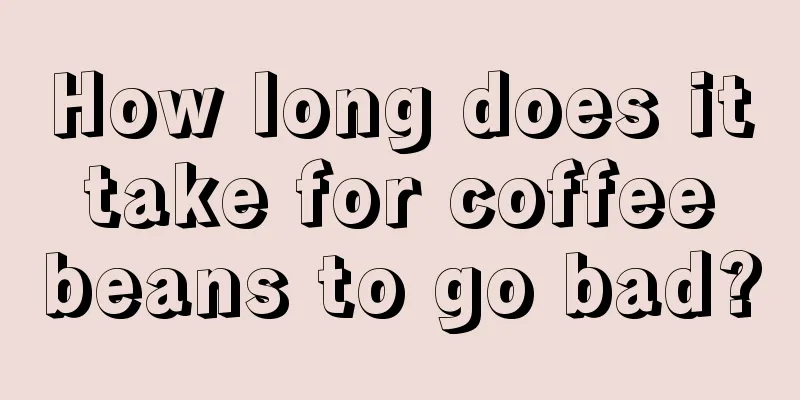 How long does it take for coffee beans to go bad?