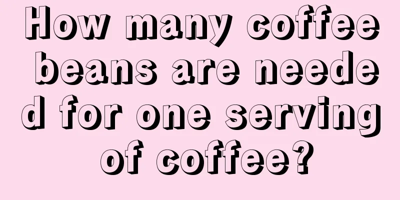 How many coffee beans are needed for one serving of coffee?