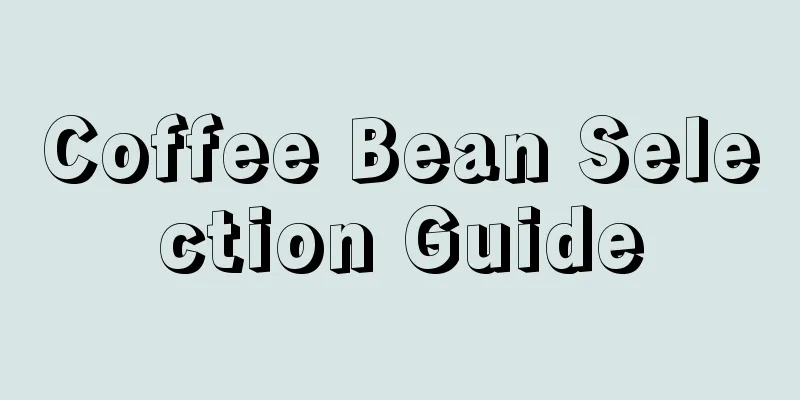 Coffee Bean Selection Guide