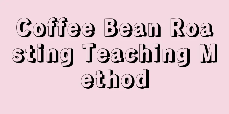 Coffee Bean Roasting Teaching Method