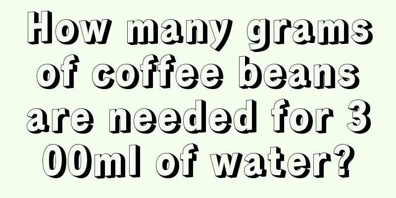 How many grams of coffee beans are needed for 300ml of water?