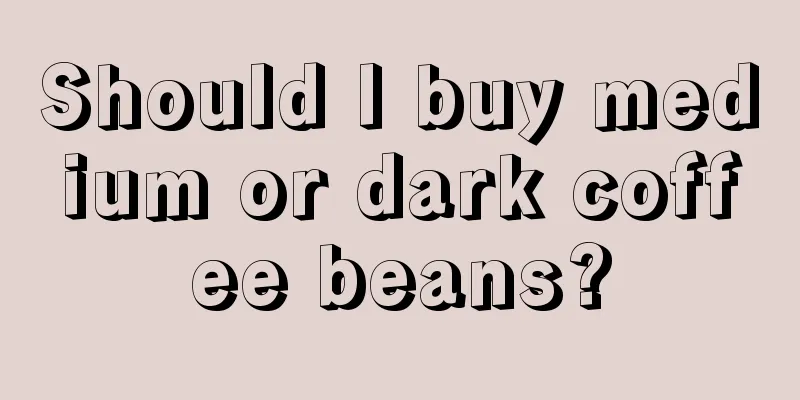 Should I buy medium or dark coffee beans?