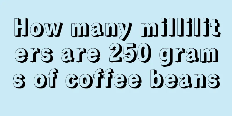 How many milliliters are 250 grams of coffee beans