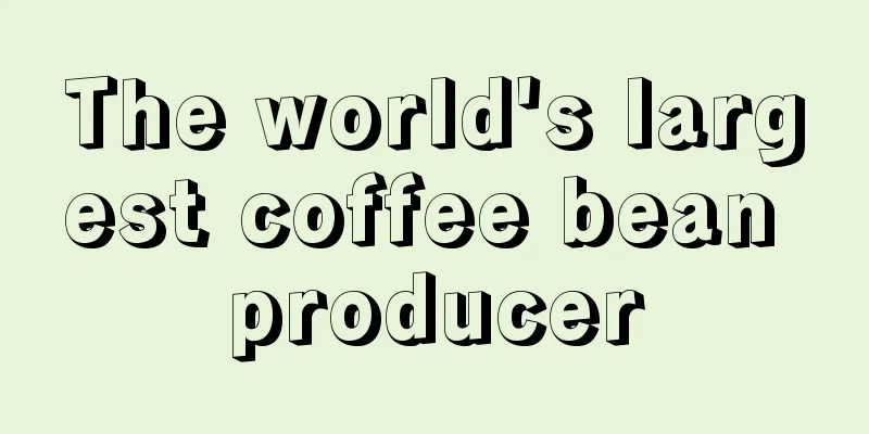 The world's largest coffee bean producer